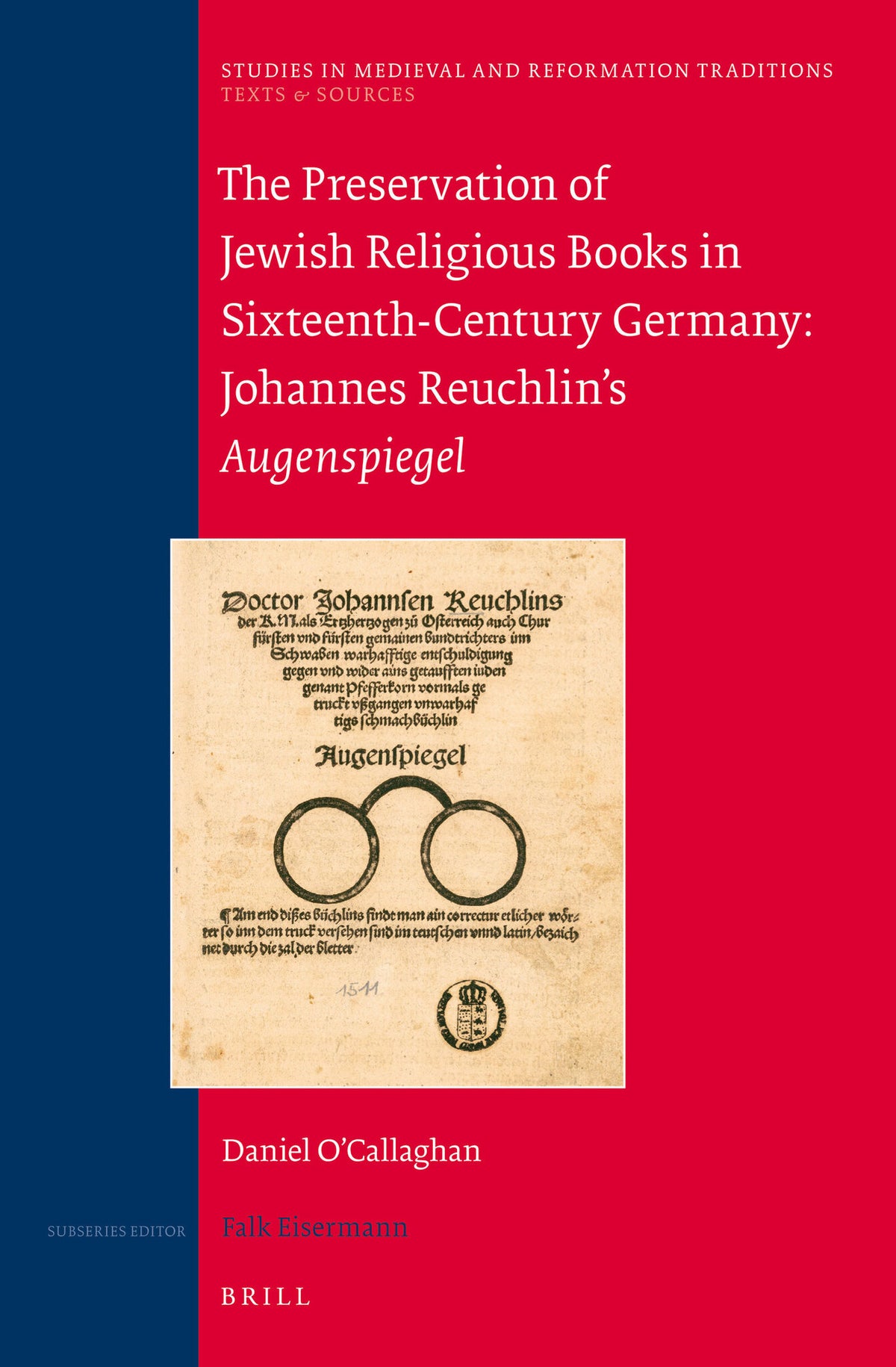 Cover image for The Preservation of Jewish Religious Books in Sixteenth-Century Germany: Johannes Reuchlin's Augenspiegel ISBN 9789004241855