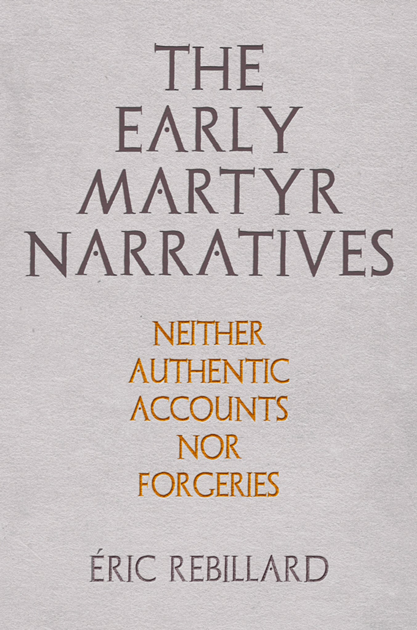 Cover image for The Early Martyr Narratives ISBN 9780812252606