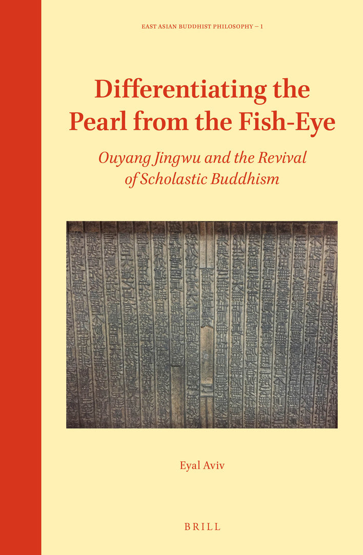 Cover image for Differentiating the Pearl from the Fish-Eye: Ouyang Jingwu and the Revival of Scholastic Buddhism ISBN 9789004437906