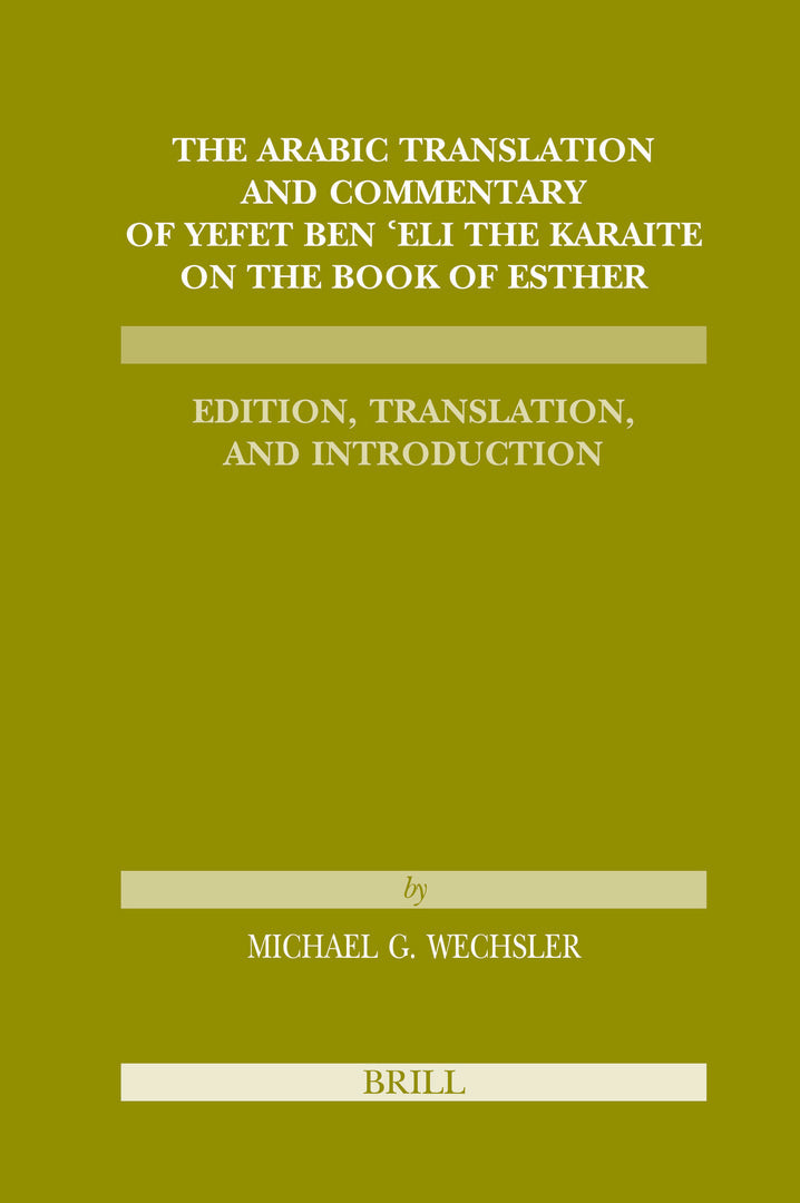 The Arabic Translation and Commentary of Yefet ben 'Eli the Karaite on the Book of Esther