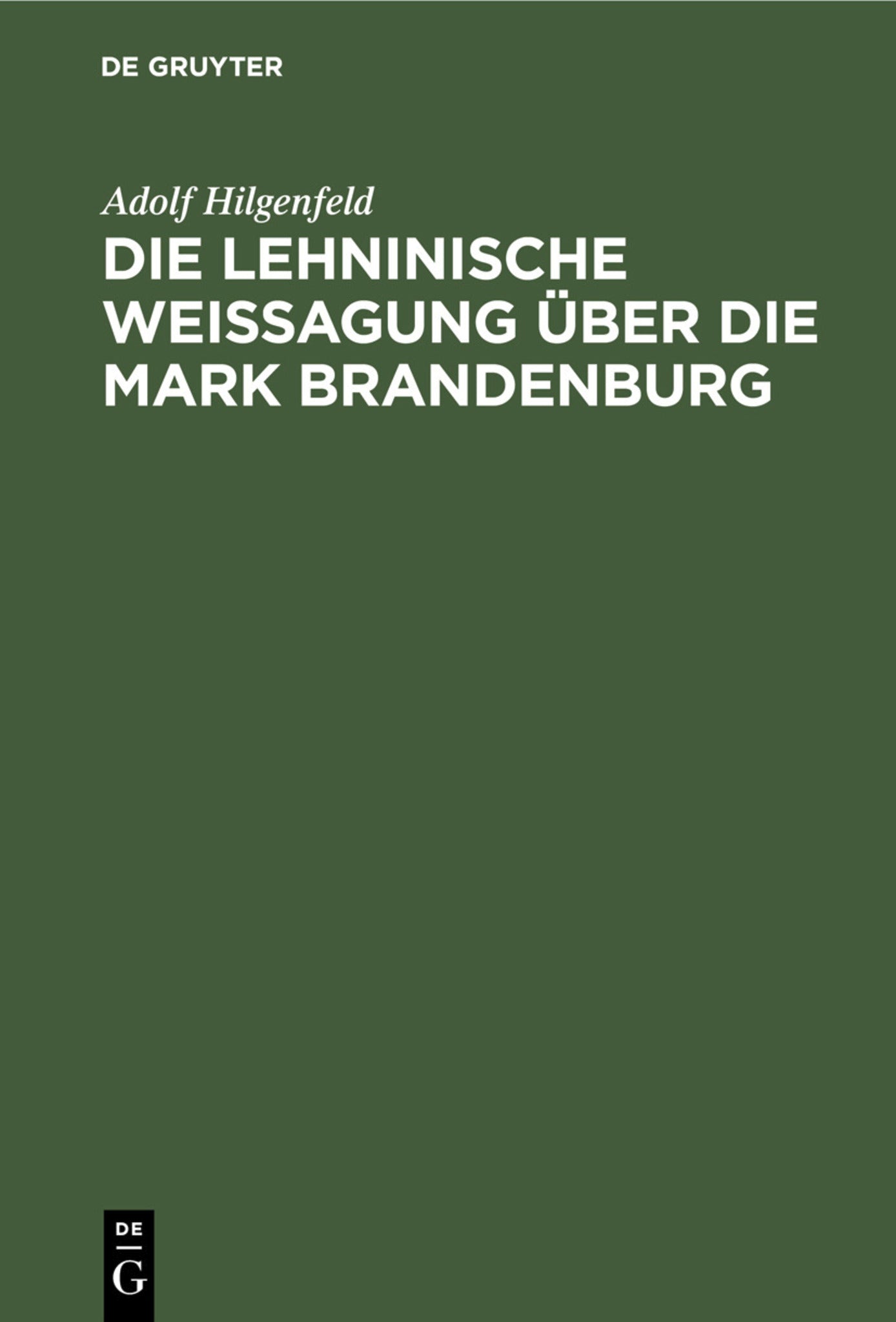 Die Lehninische Weissagung über die Mark Brandenburg