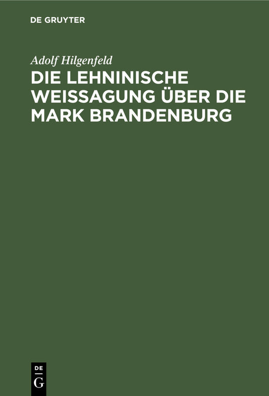 Die Lehninische Weissagung über die Mark Brandenburg
