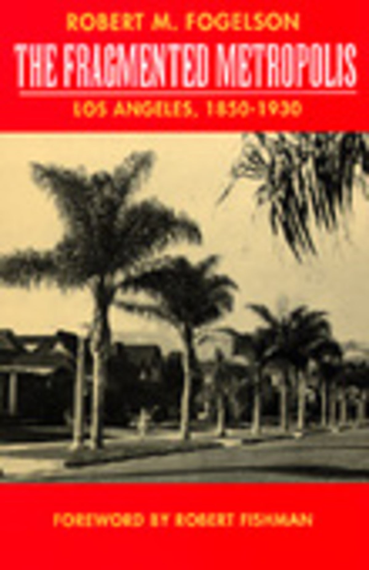 Cover image for The Fragmented Metropolis ISBN 9780520082304
