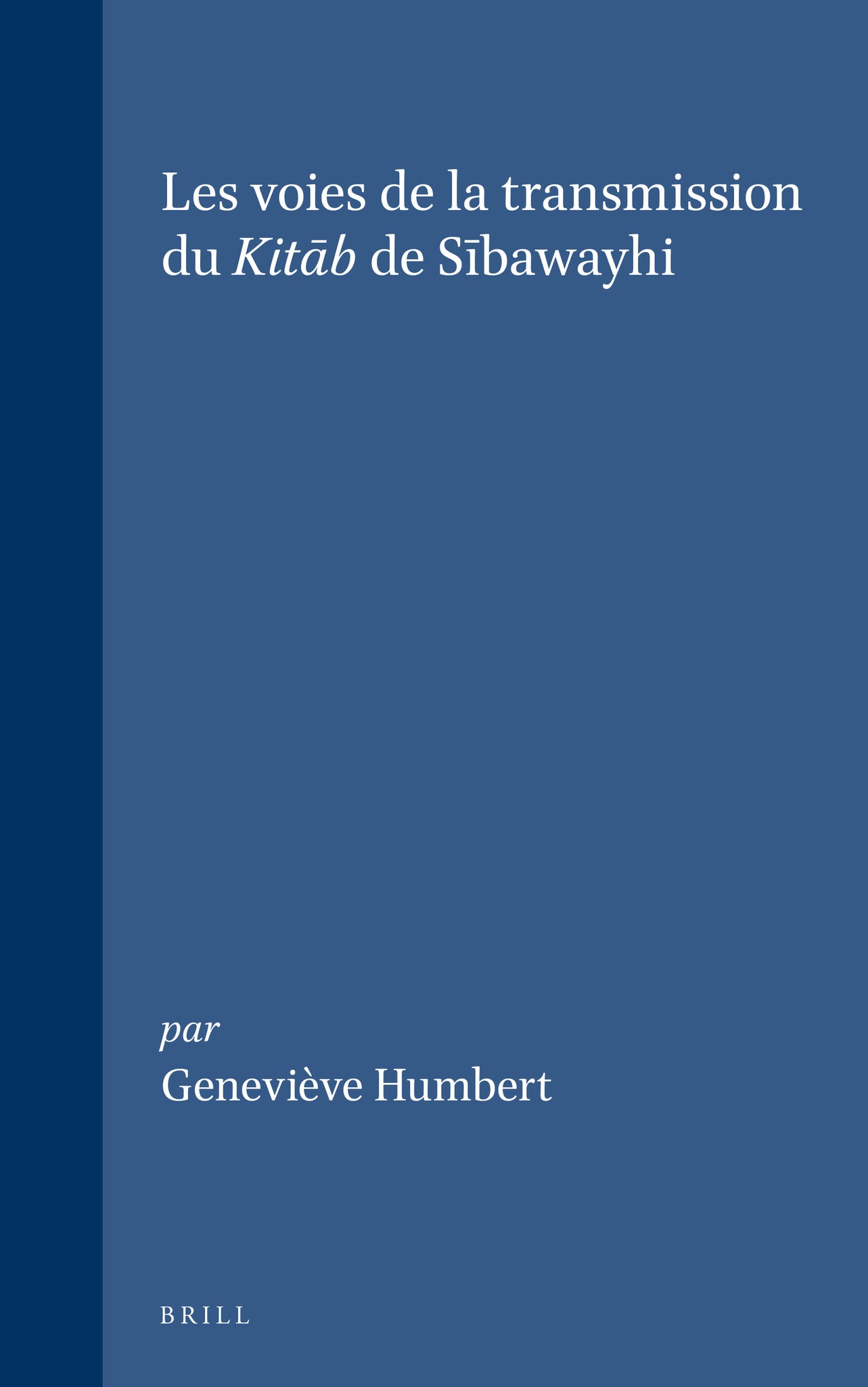 Les voies de la transmission du Kitāb de Sībawayhi