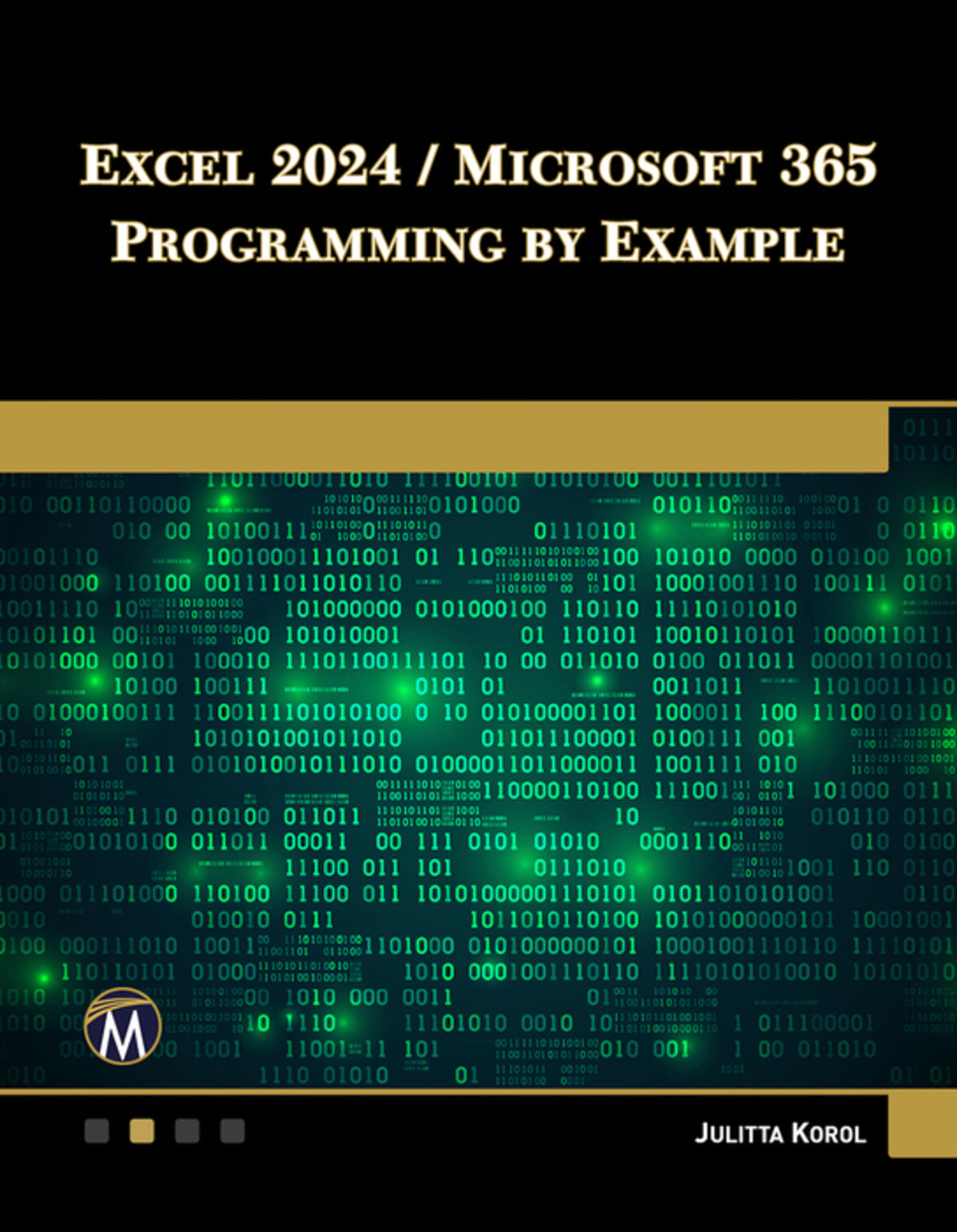 Cover image for Excel 2024 / Microsoft 365 Programming By Example ISBN 9781501524158