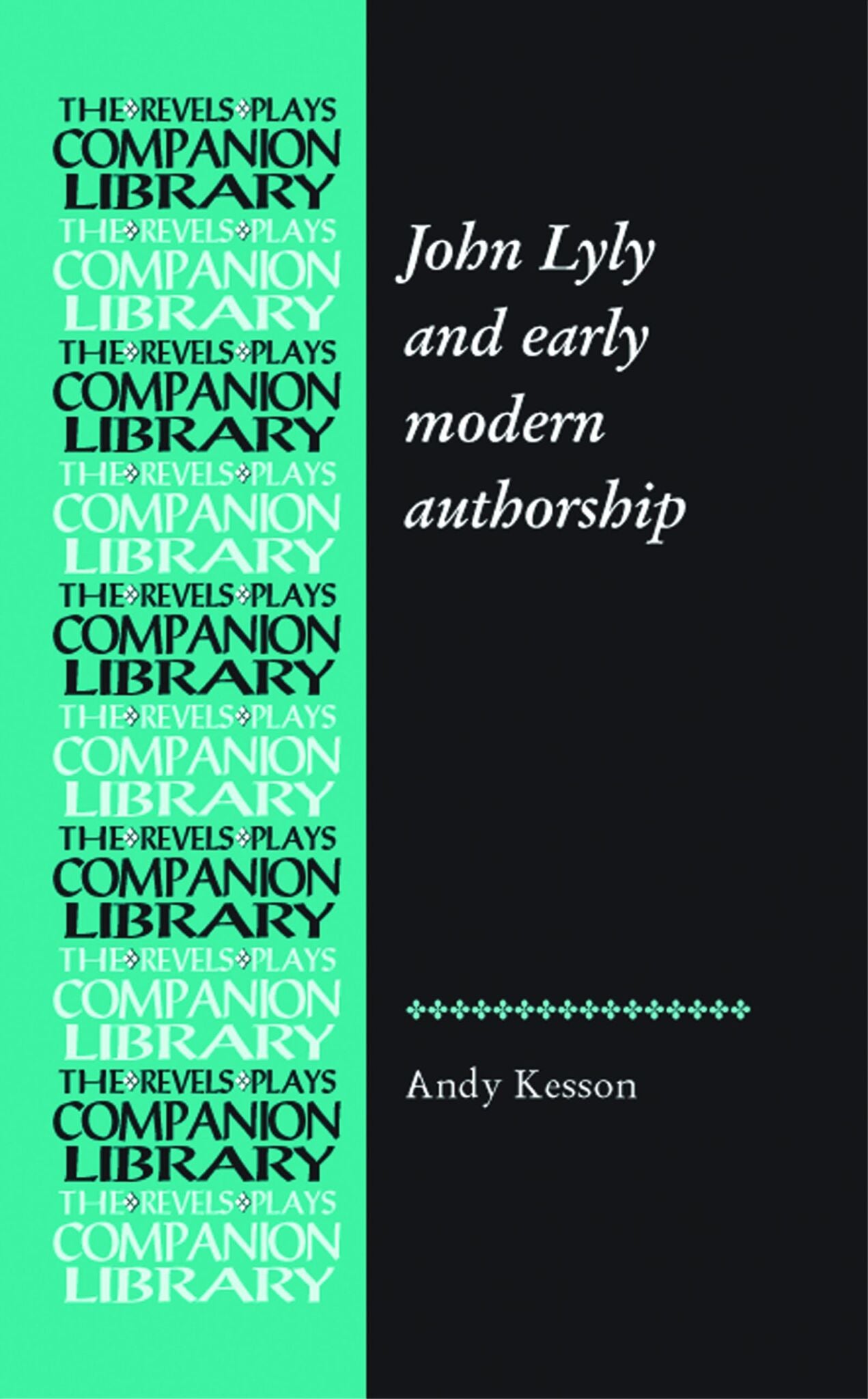 Cover image for John Lyly and early modern authorship ISBN 9781784993696