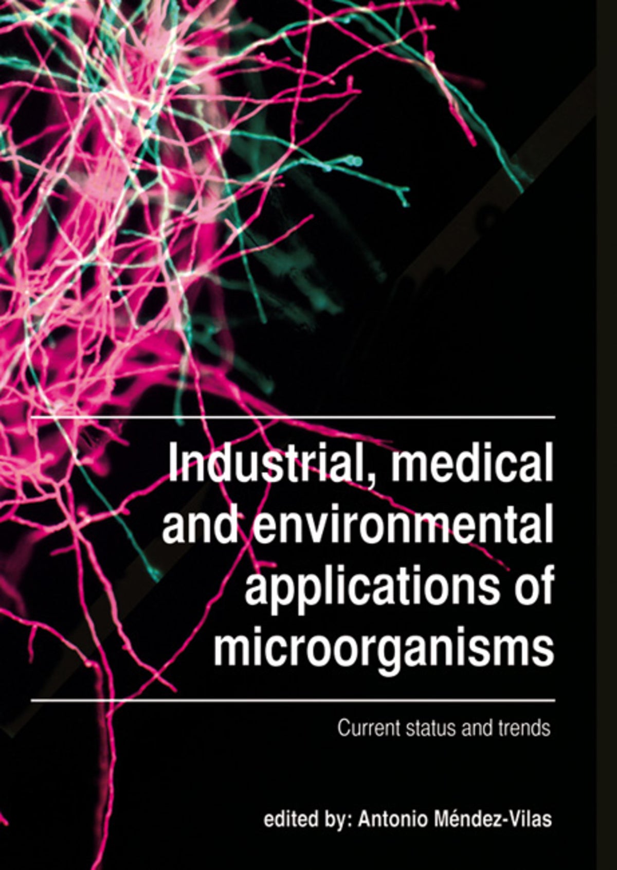 Industrial, medical and environmental applications of microorganisms