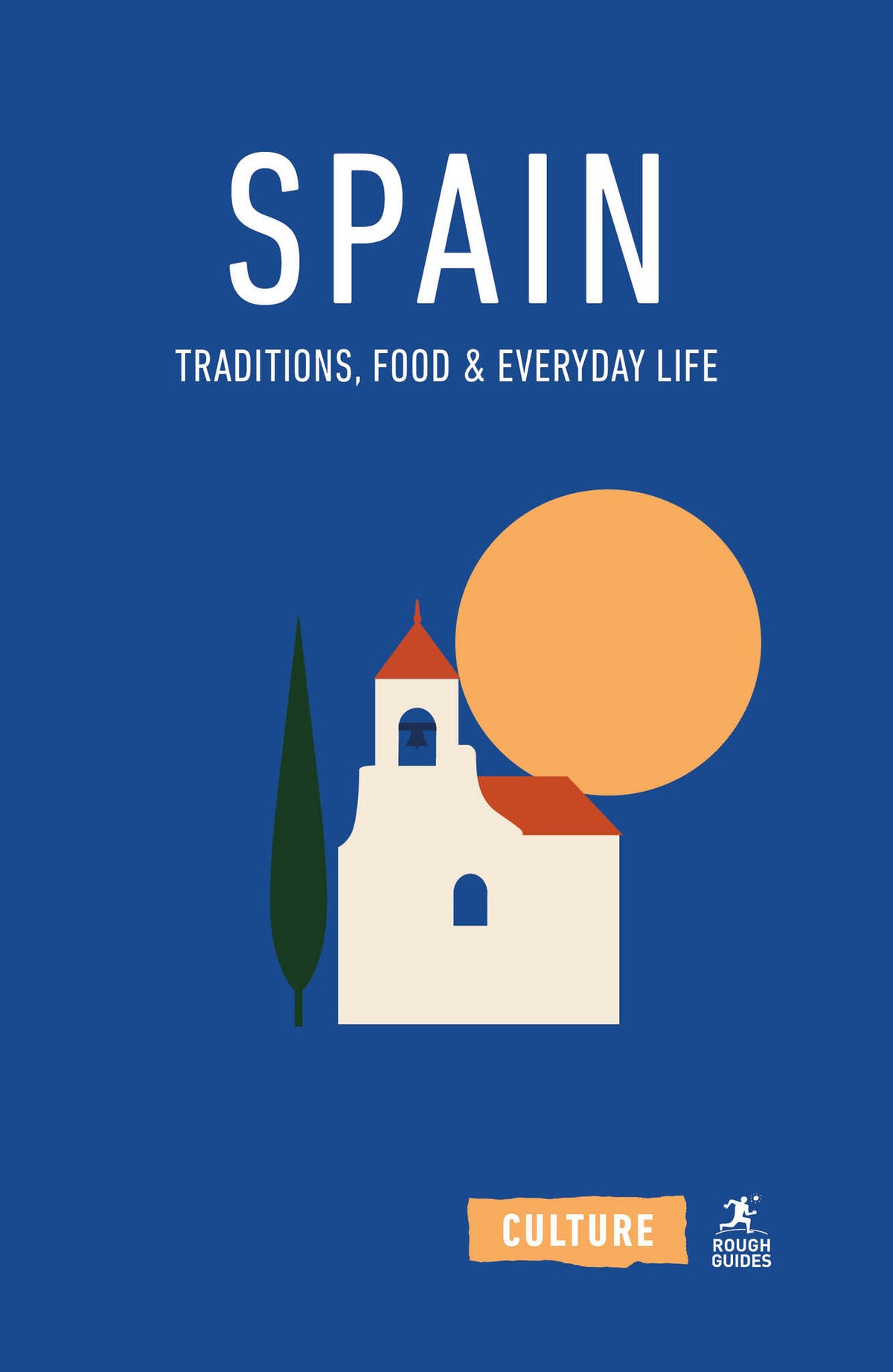 Spain: Traditions, Food and Everyday Life