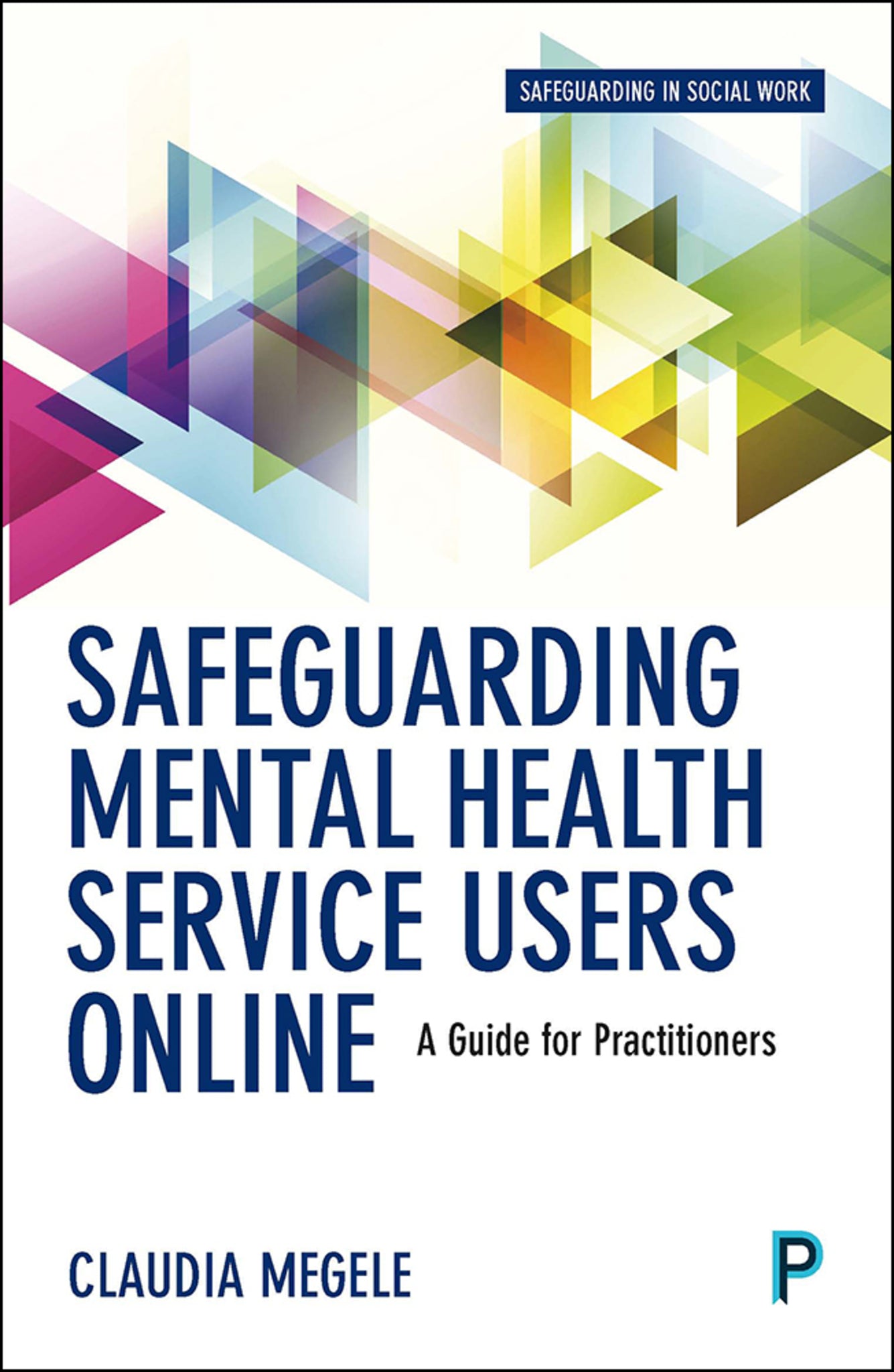 Cover image for Safeguarding Mental Health Service Users Online ISBN 9781447333999