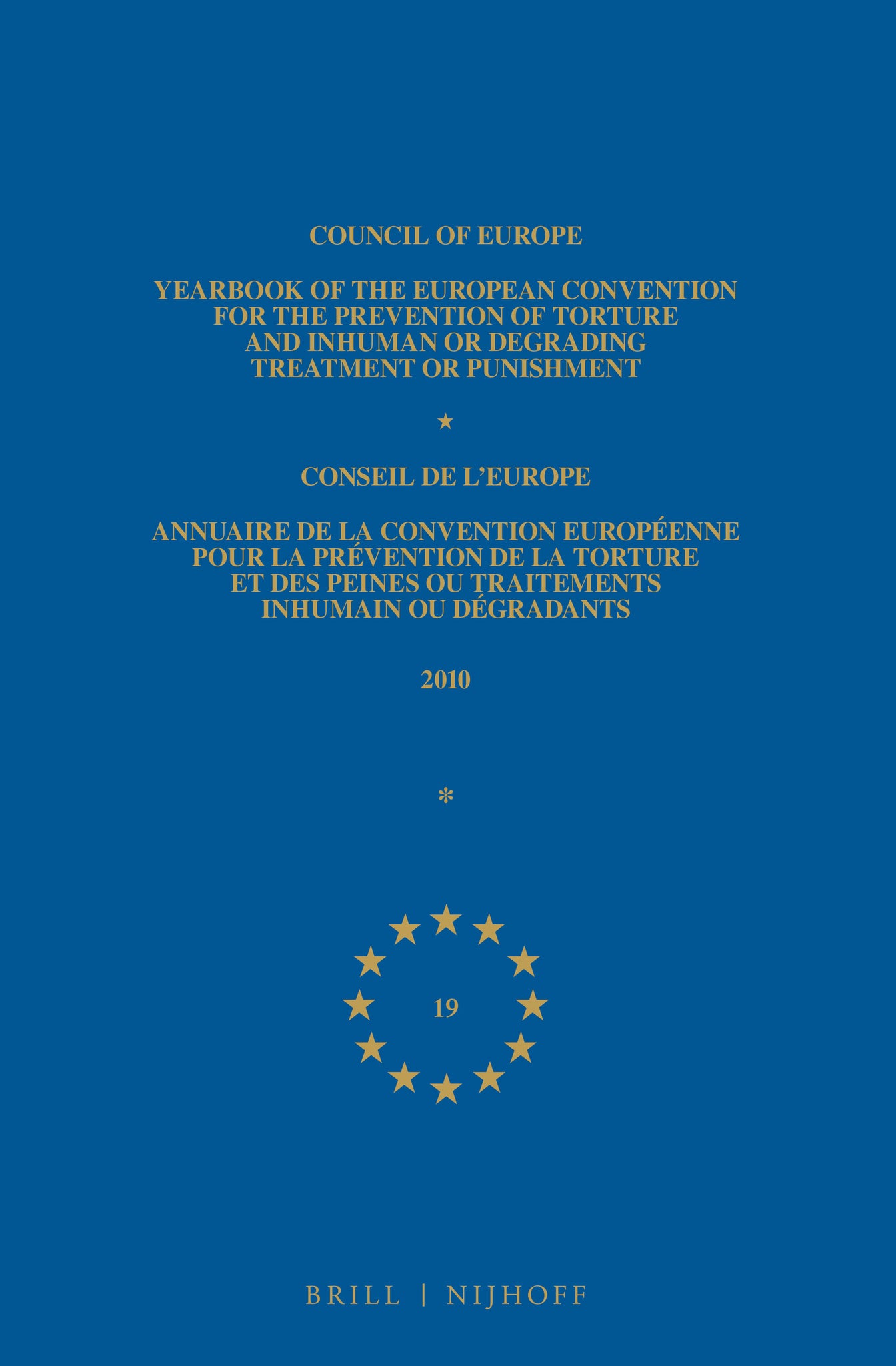 Yearbook of the European Convention for the Prevention of Torture and Inhuman or Degrading Treatment or Punishment/Annuaire de la convention européenne pour la prévention de la torture et des peines ou traitements inhumains ou dégradants