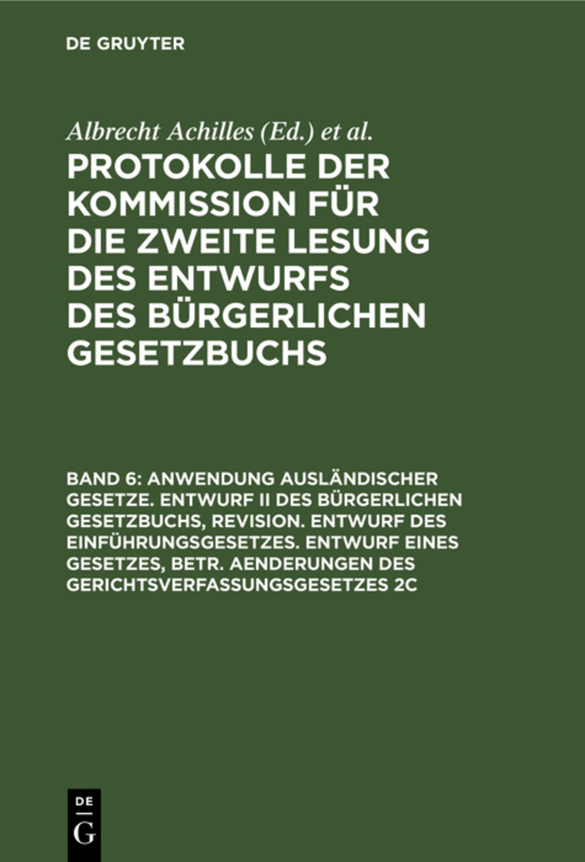 Cover image for Anwendung ausländischer Gesetze. Entwurf II des Bürgerlichen Gesetzbuchs, Revision. Entwurf des Einführungsgesetzes. Entwurf eines Gesetzes, betr. Aenderungen des Gerichtsverfassungsgesetzes 2c ISBN 9783112326695