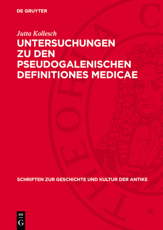 Untersuchungen zu den pseudogalenischen Definitiones medicae