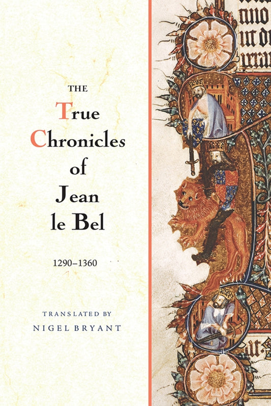 The True Chronicles of Jean le Bel, 1290 - 1360