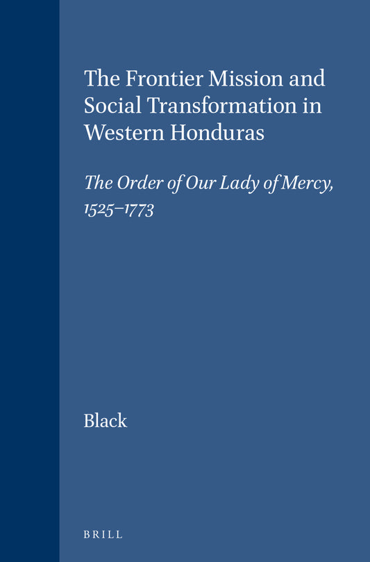 The Frontier Mission and Social Transformation in Western Honduras