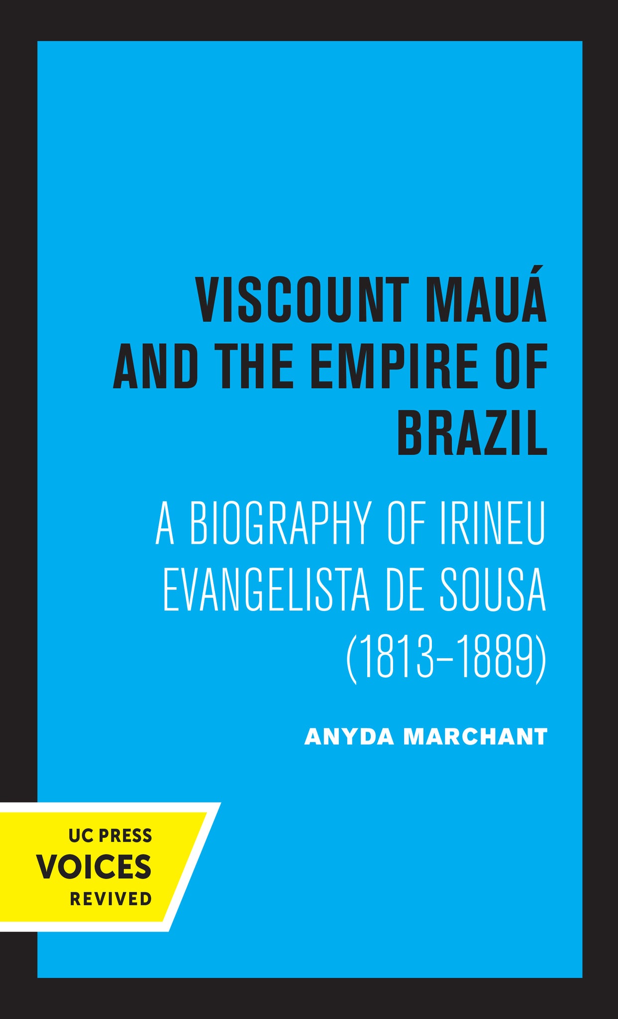Cover image for Viscount Maua and the Empire of Brazil ISBN 9780520320062