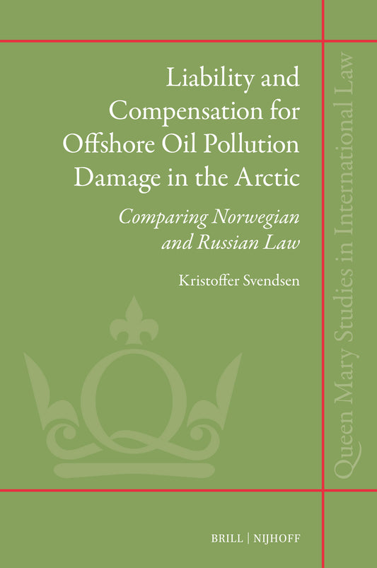 Liability and Compensation for Offshore Oil Pollution Damage in the Arctic