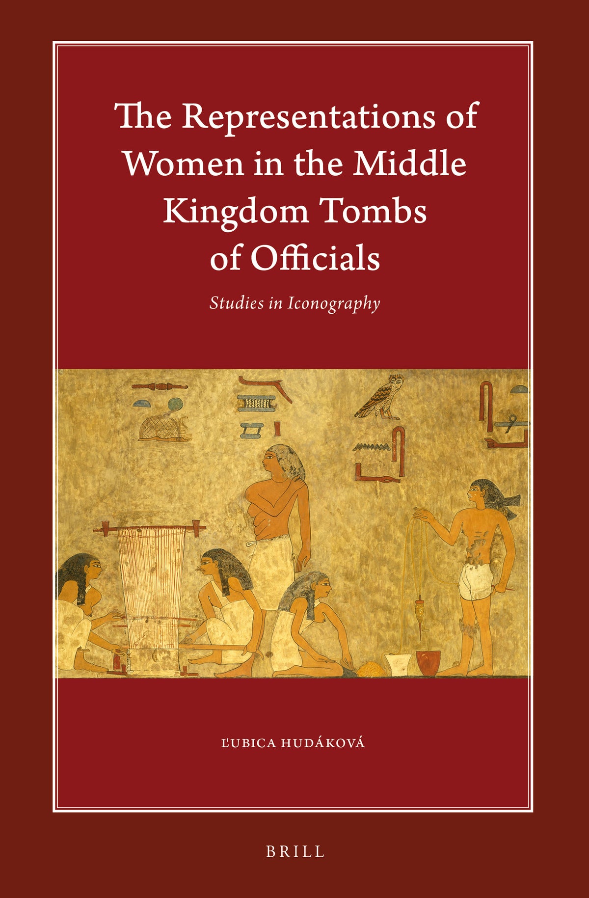 Cover image for The Representations of Women in the Middle Kingdom Tombs of Officials ISBN 9789004379572