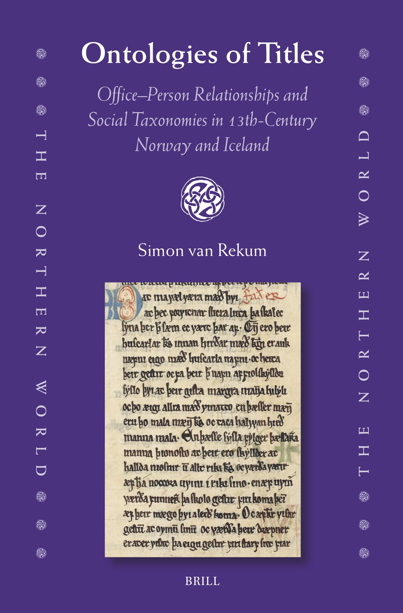 Cover image for Ontologies of Titles: Office-Person Relationships and Social Taxonomies in 13th-Century Norway and Iceland ISBN 9789004746190