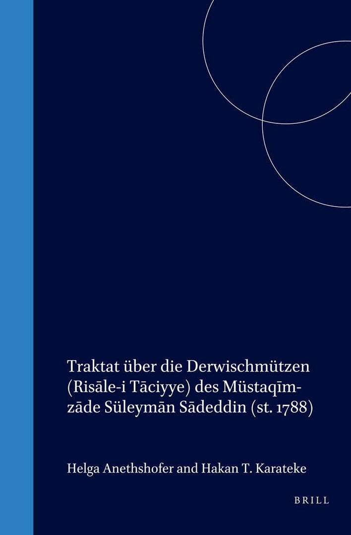 Traktat über die Derwischmützen (Risāle-i Tāciyye) des Müstaqīm-zāde Süleymān Sādeddin (st. 1788)