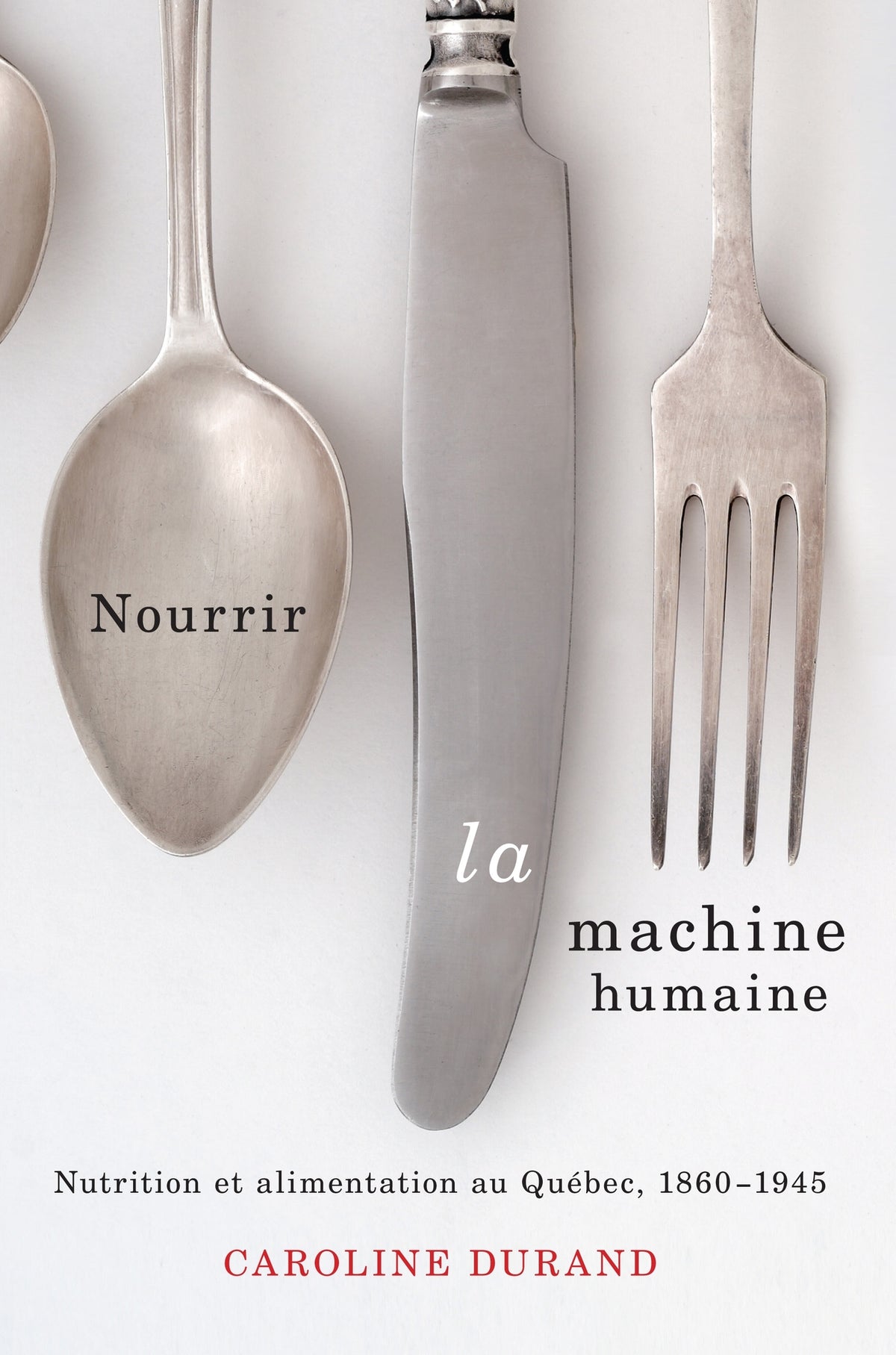 Cover image for Nourrir la machine humaine ISBN 9780773597167