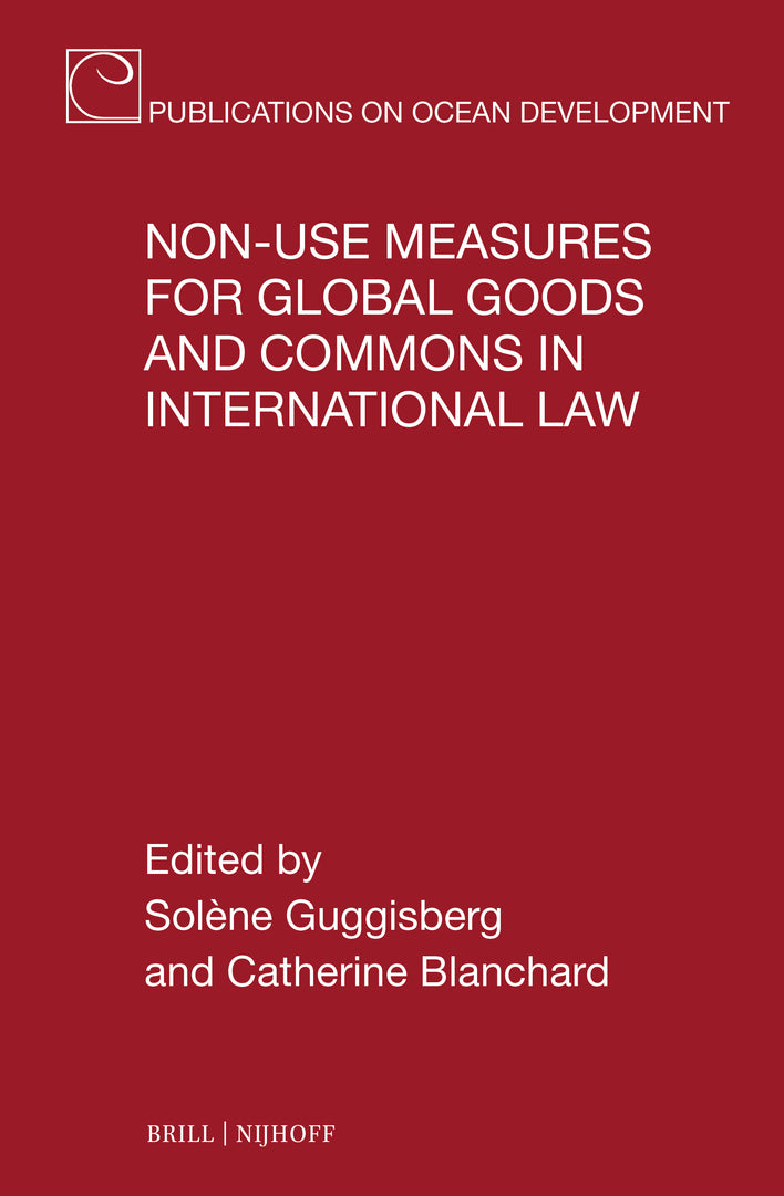 Cover image for Non-use Measures for Global Goods and Commons in International Law ISBN 9789004730564