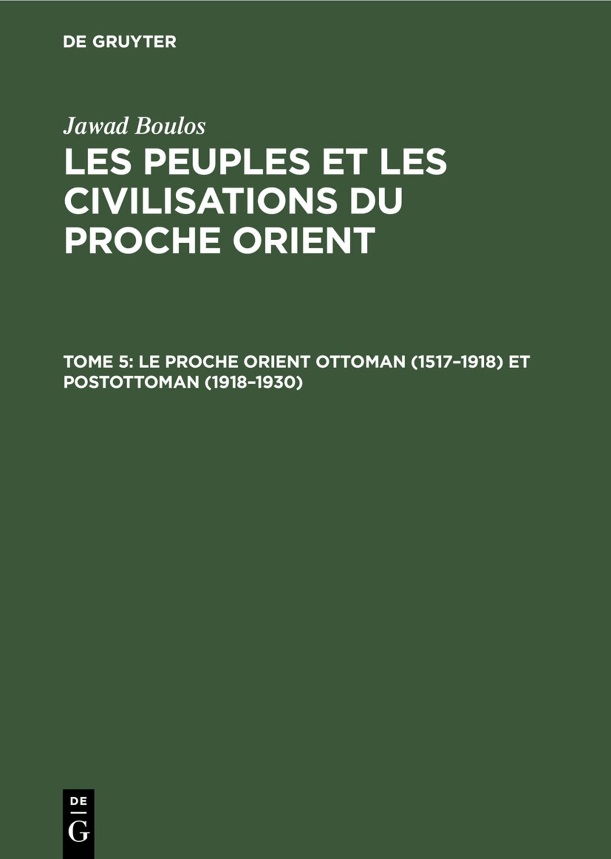 Le proche Orient ottoman (1517–1918) et postottoman (1918–1930)
