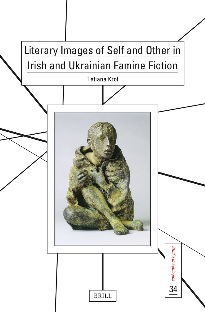 Cover image for Literary Images of Self and Other in Irish and Ukrainian Famine Fiction ISBN 9789004725089