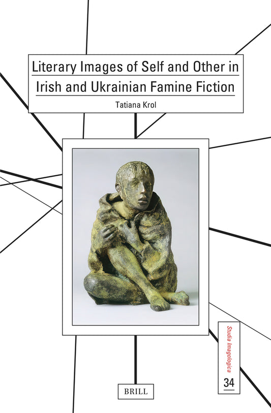 Literary Images of Self and Other in Irish and Ukrainian Famine Fiction