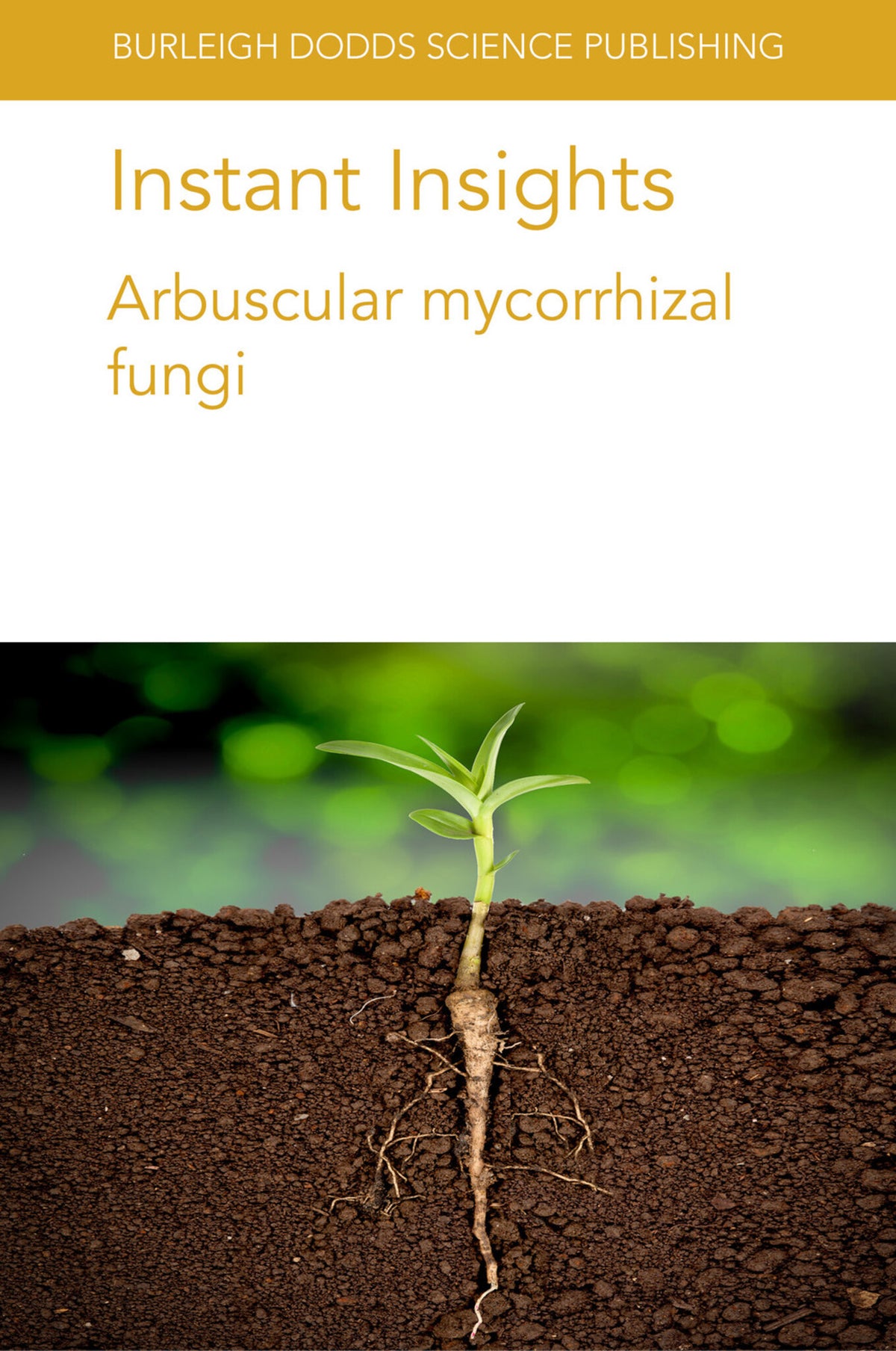 Cover image for Instant Insights: Arbuscular mycorrhizal fungi ISBN 9781801460668