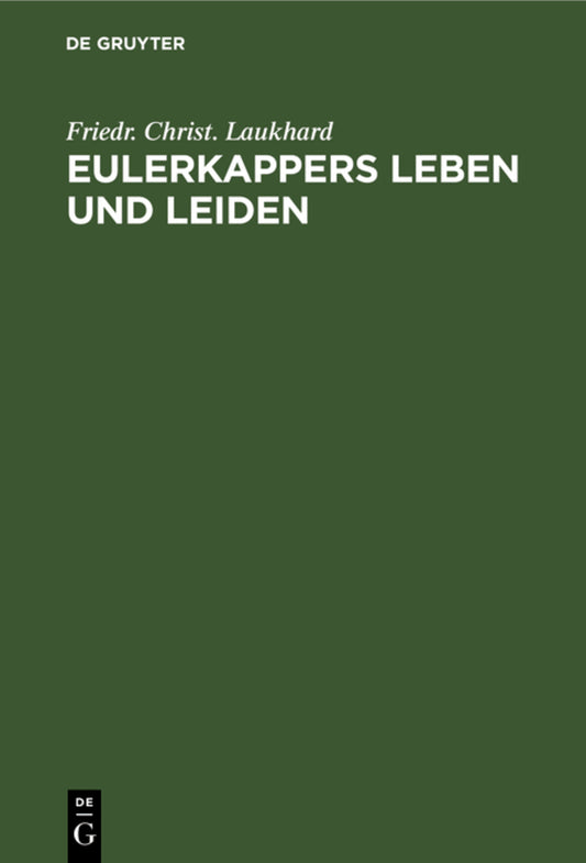 Eulerkappers Leben und Leiden