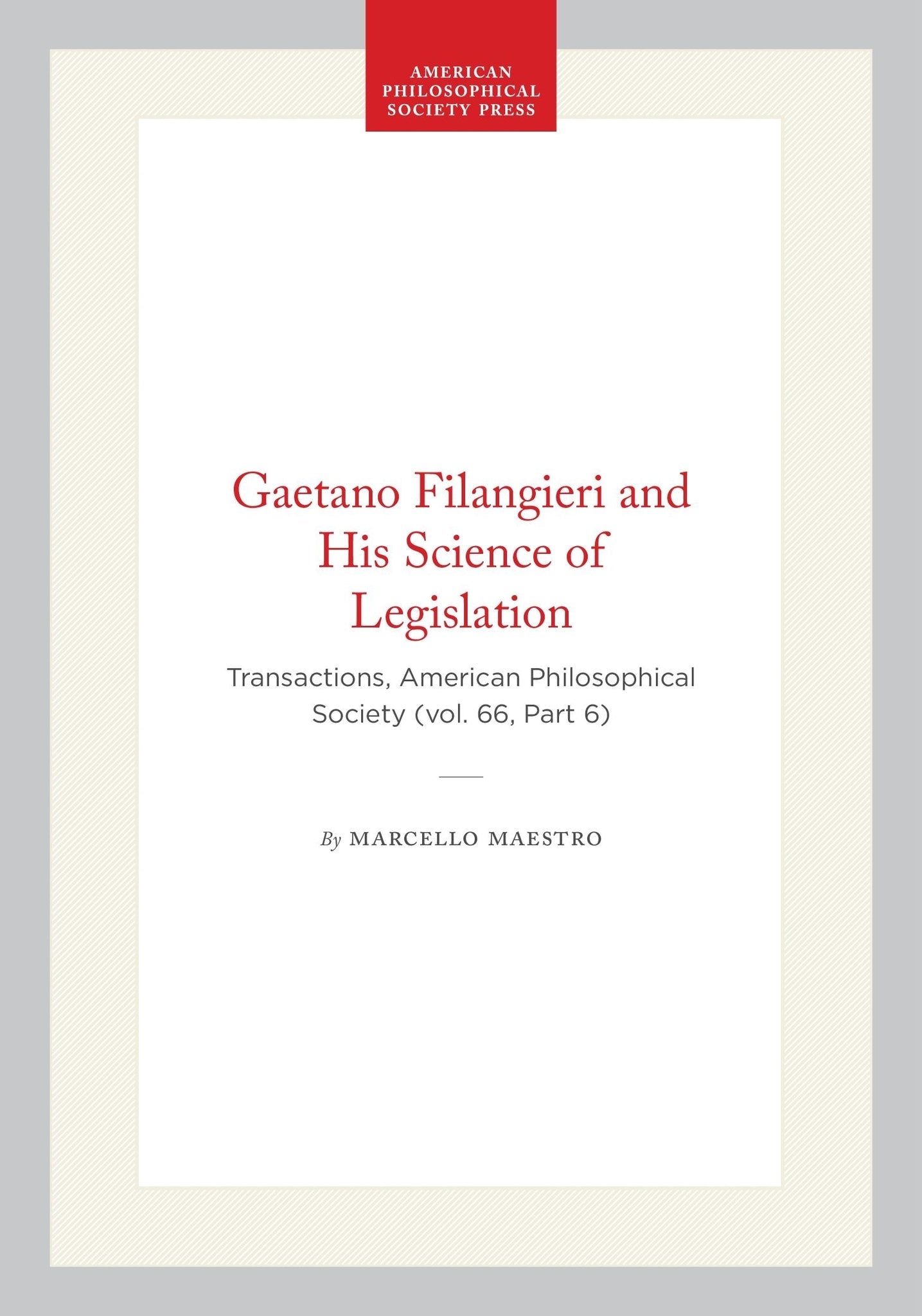 Gaetano Filangieri and His Science of Legislation
