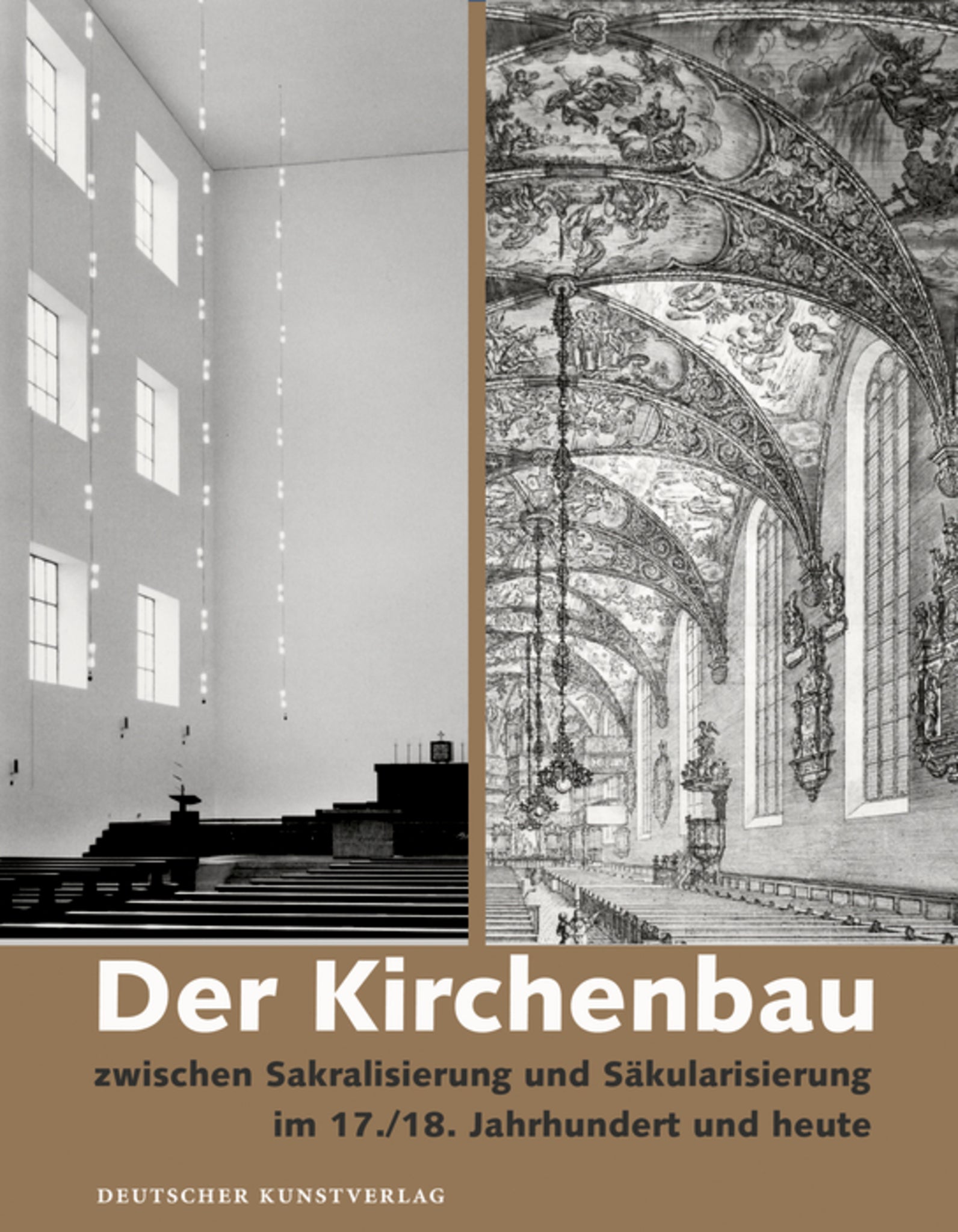 Der Kirchenbau zwischen Sakralisierung und Säkularisierung im 17./18. Jahrhundert und heute