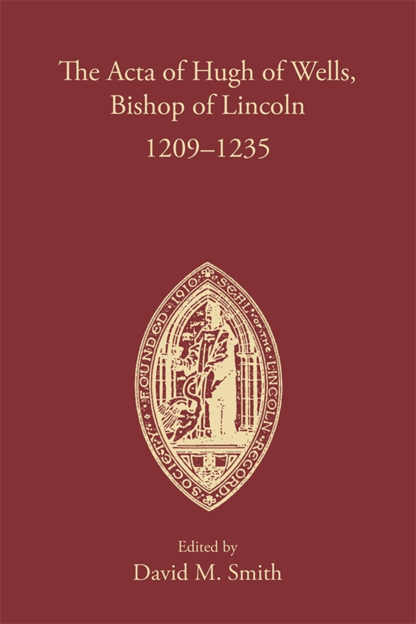 The Acta of Hugh of Wells, Bishop of Lincoln 1209-1235