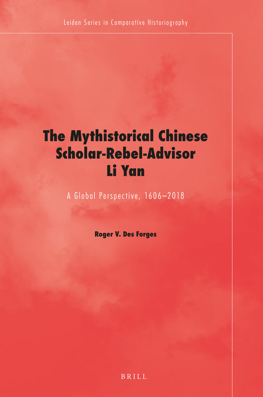 The Mythistorical Chinese Scholar-Rebel-Advisor Li Yan