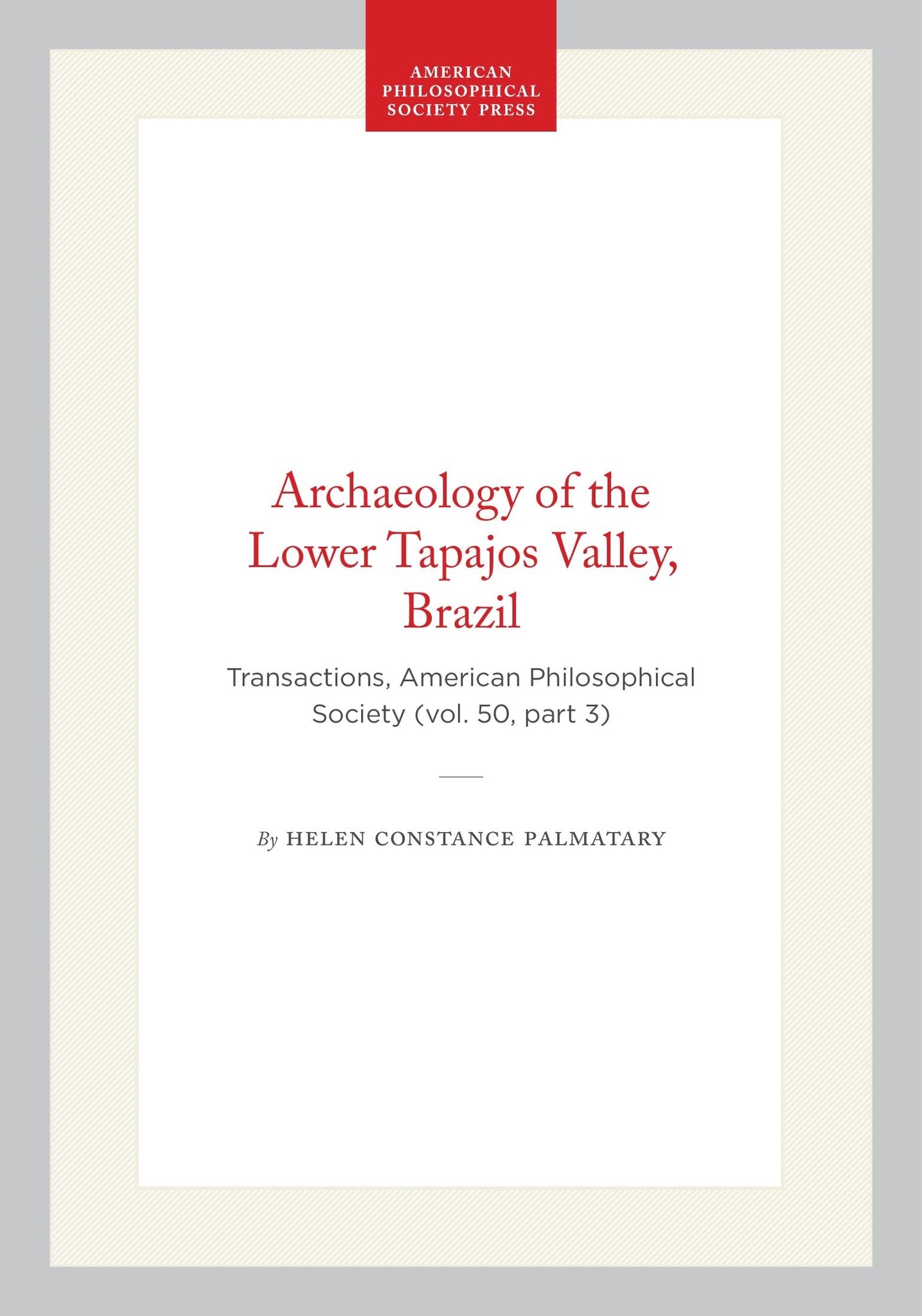 Archaeology of the Lower Tapajos Valley, Brazil
