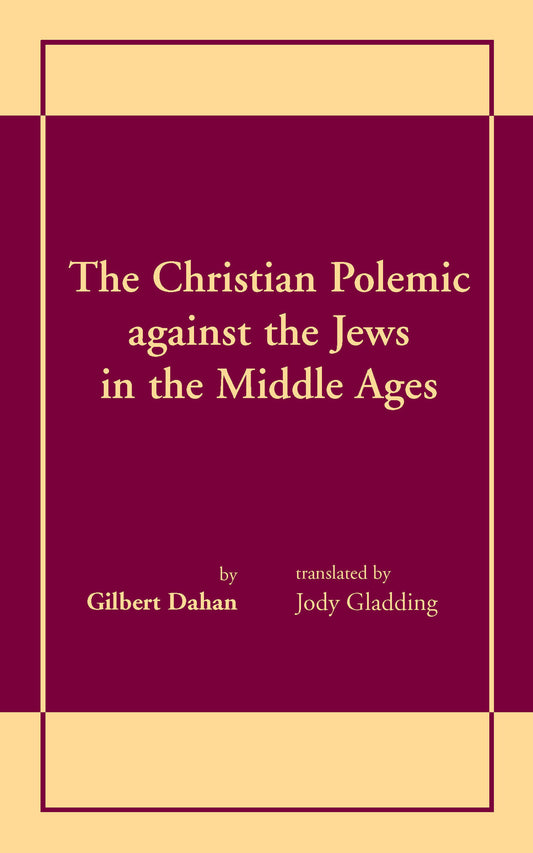 The Christian Polemic against the Jews in the Middle Ages