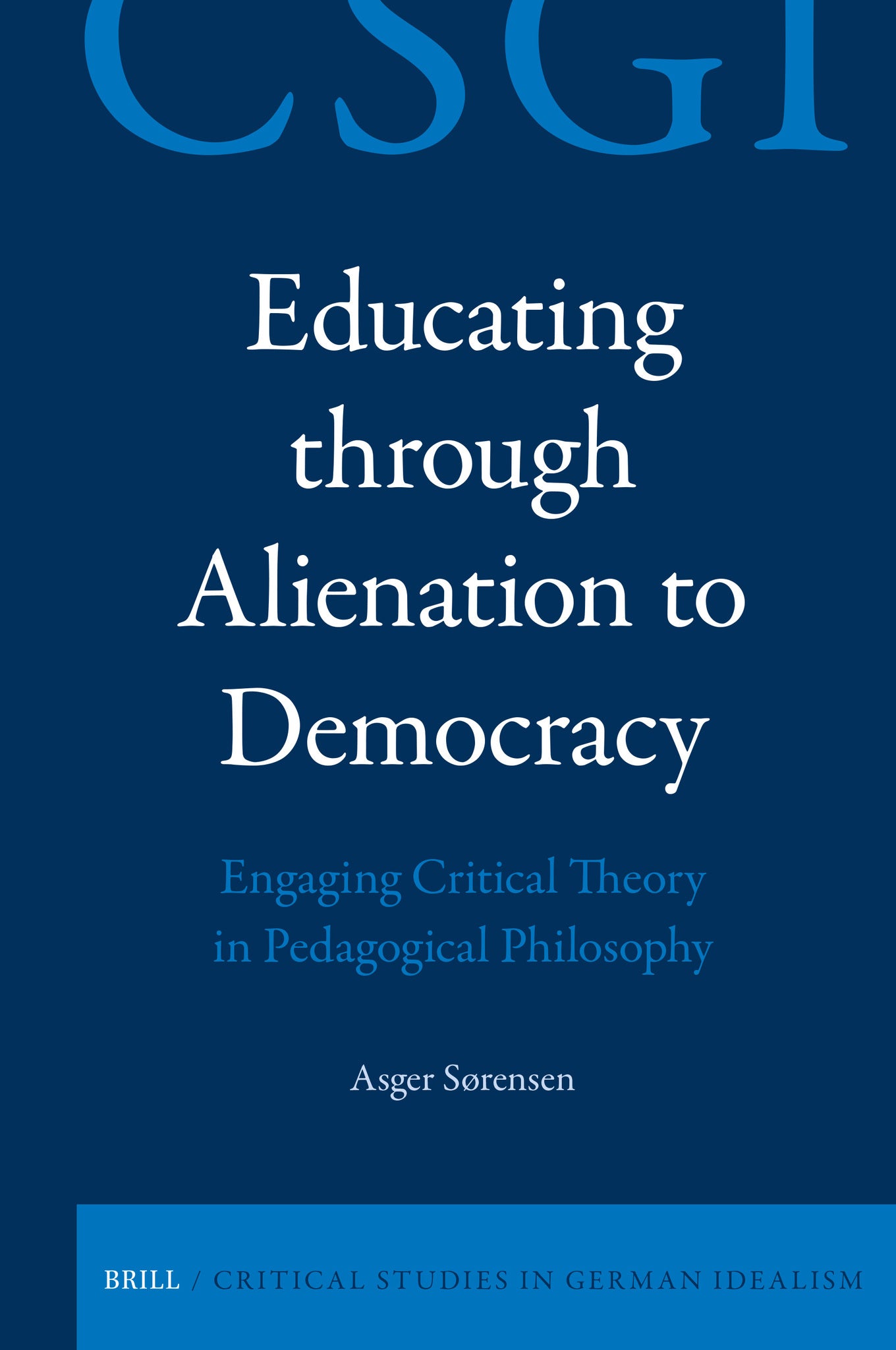 Educating through Alienation to Democracy: Engaging Critical Theory in Pedagogical Philosophy