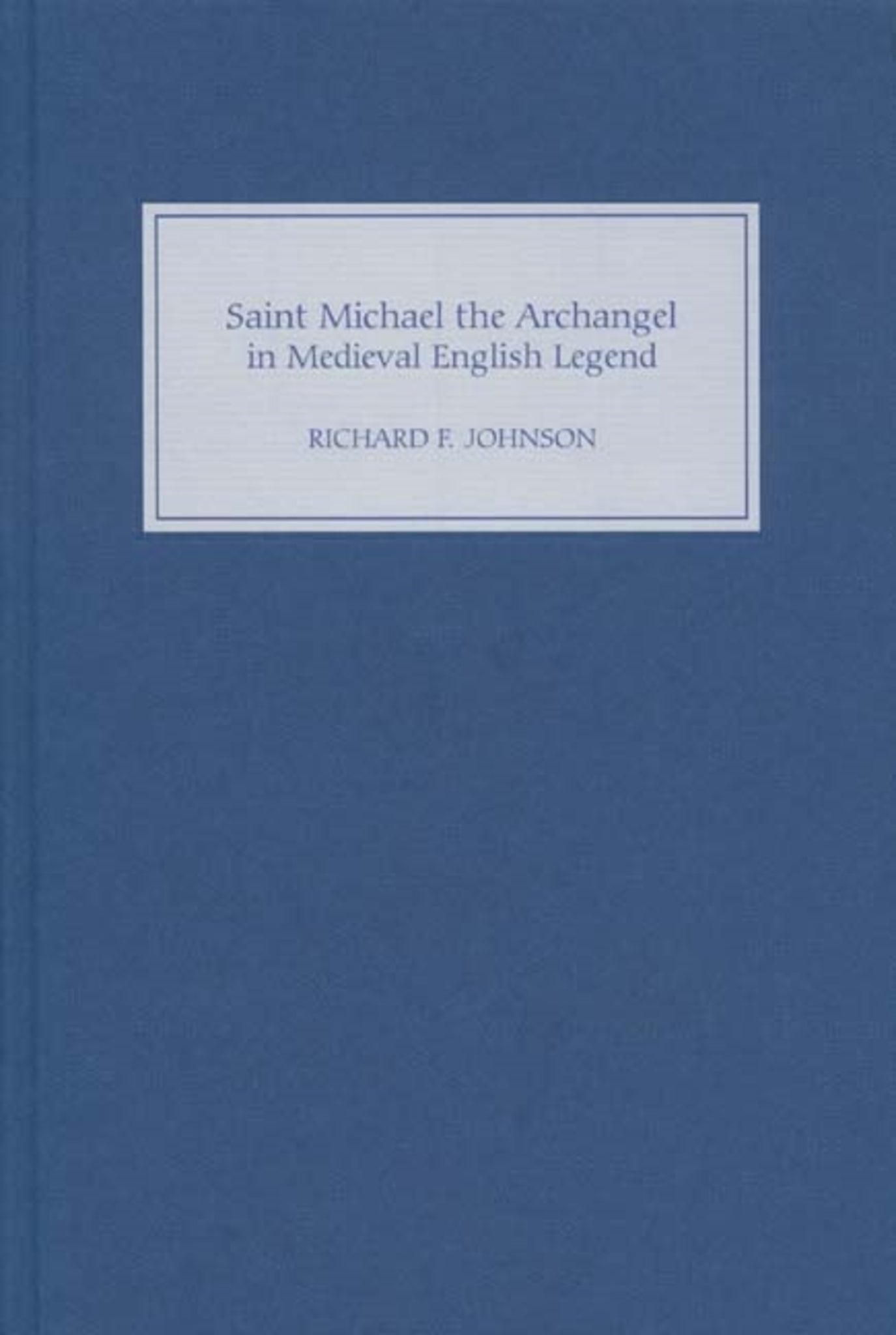 Cover image for Saint Michael the Archangel in Medieval English Legend ISBN 9781843831280