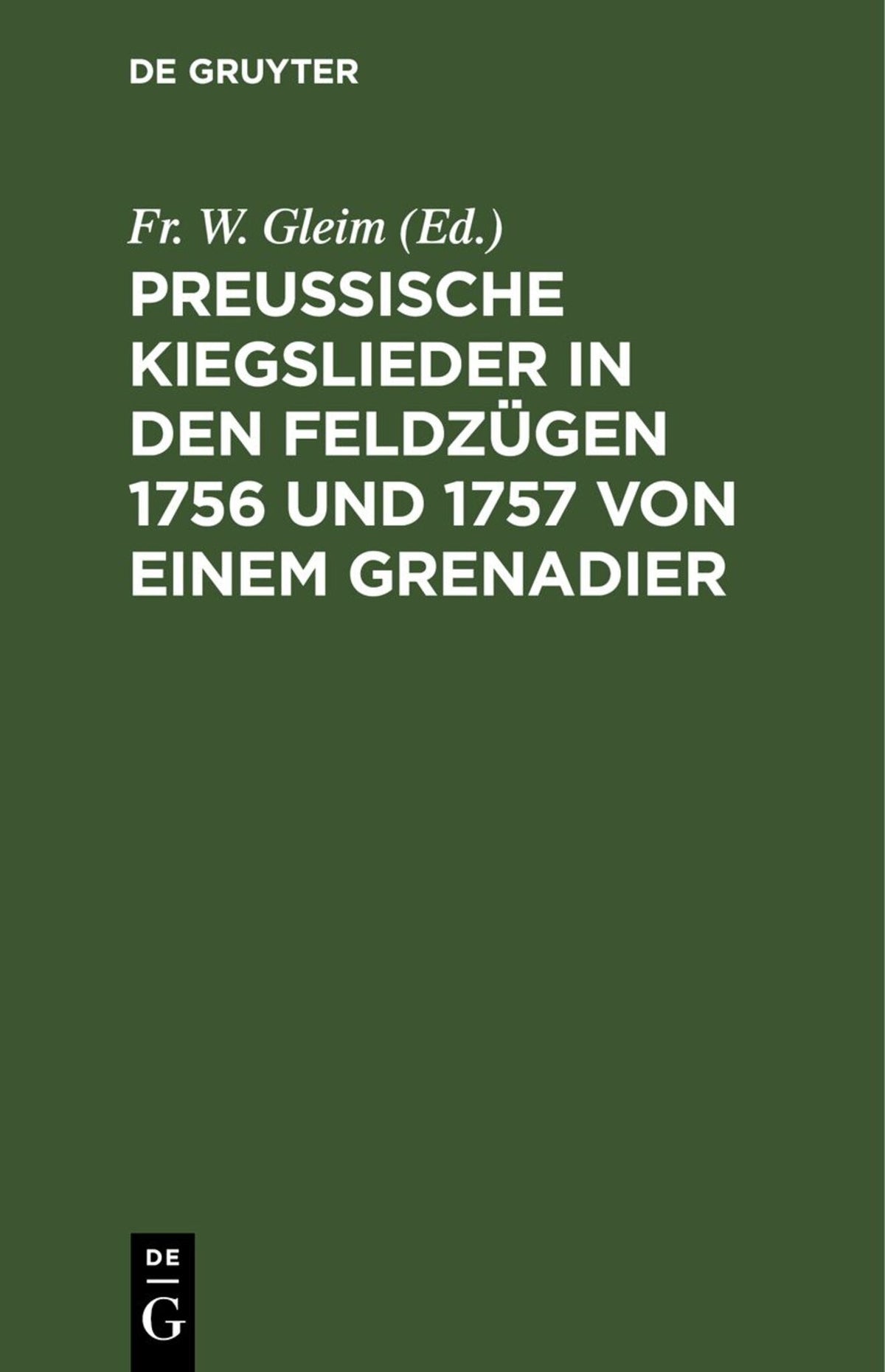 Cover image for Preussische Kiegslieder in den Feldzügen 1756 und 1757 von einem Grenadier ISBN 9783112667934