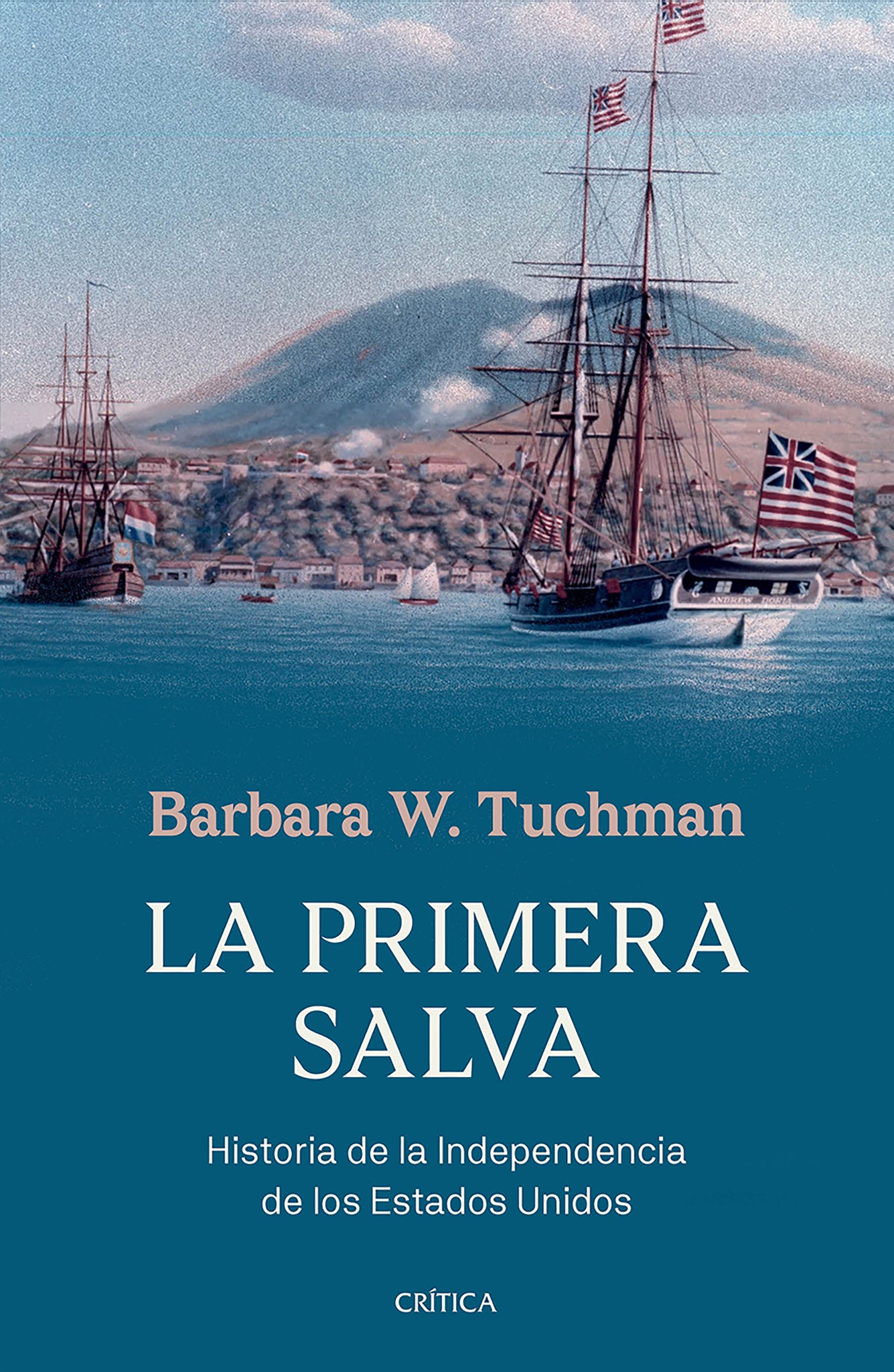 La primera salva: Historia de la Independencia de los Estados Unidos / The First Salute: A View of the American Revolution