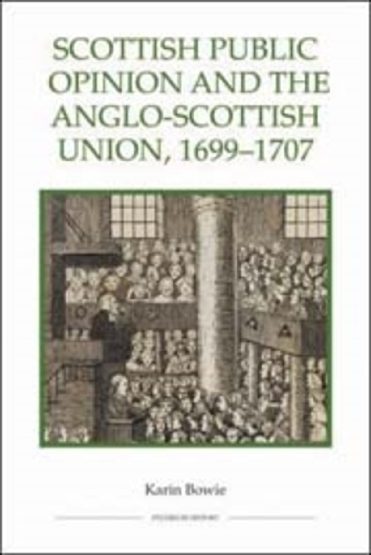 Cover image for Scottish Public Opinion and the Anglo-Scottish Union, 1699-1707 ISBN 9781843836513