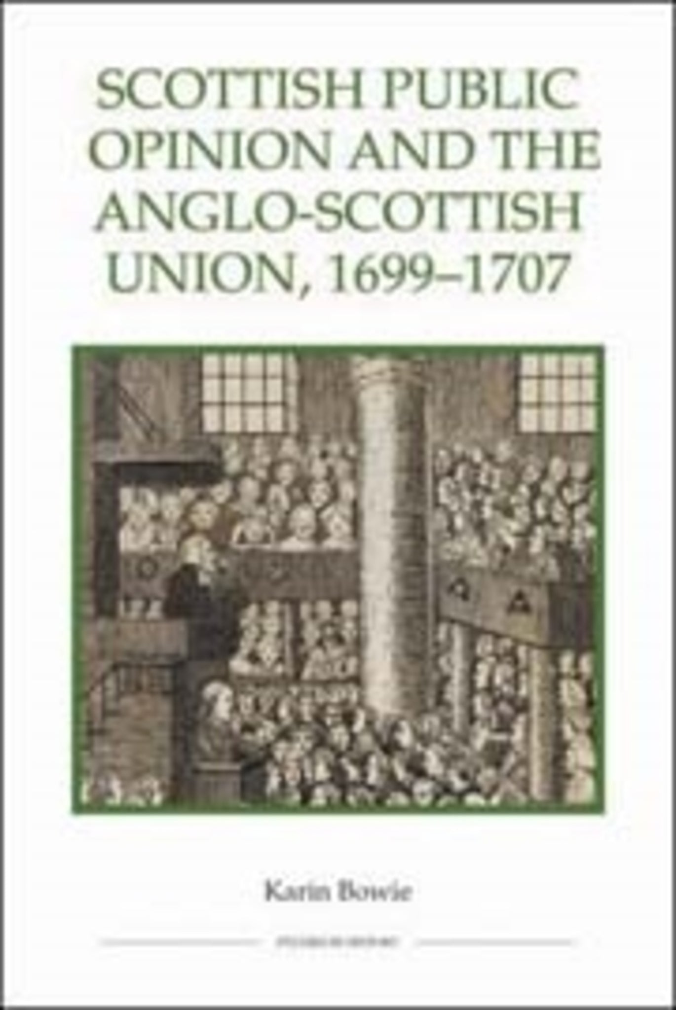 Cover image for Scottish Public Opinion and the Anglo-Scottish Union, 1699-1707 ISBN 9781843836513