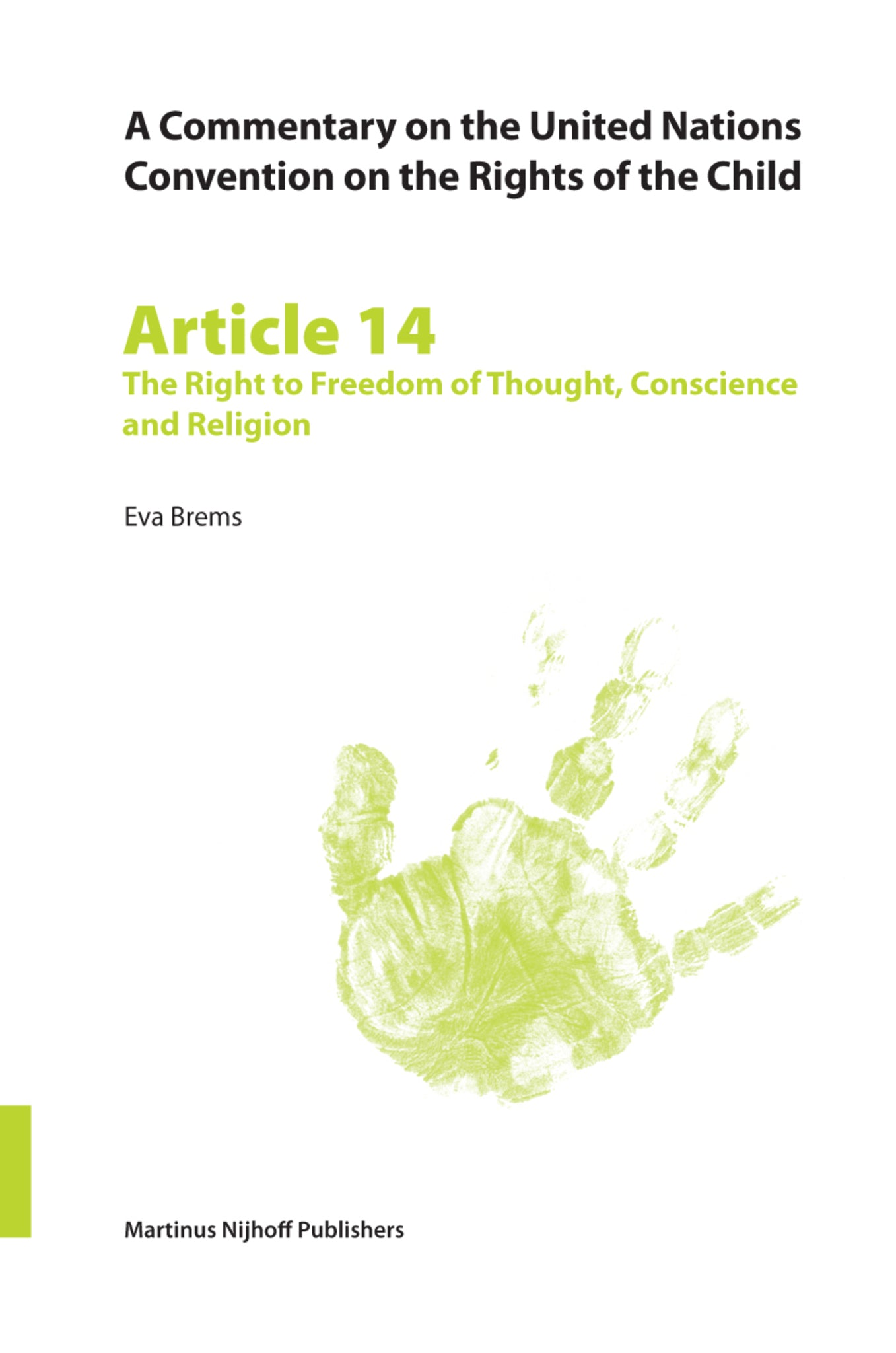A Commentary on the United Nations Convention on the Rights of the Child, Article 14: The Right to Freedom of Thought, Conscience and Religion