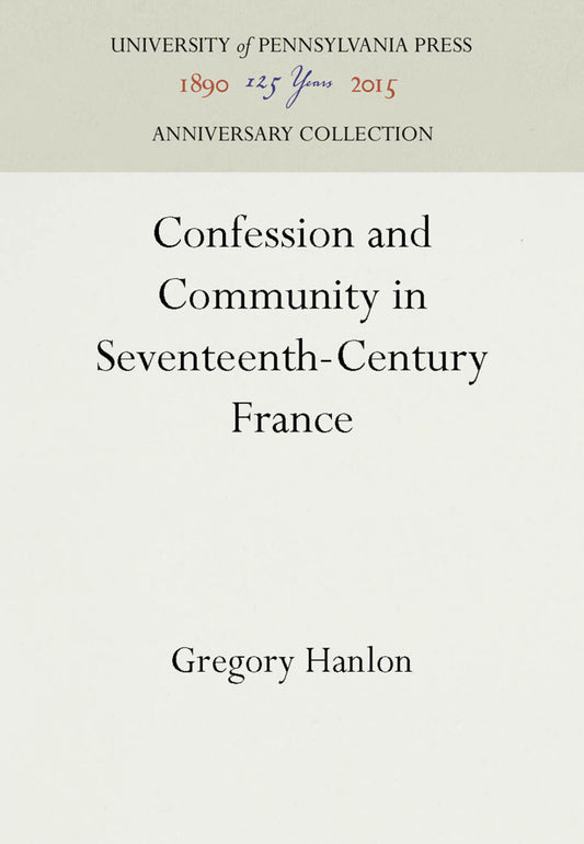 Confession and Community in Seventeenth-Century France