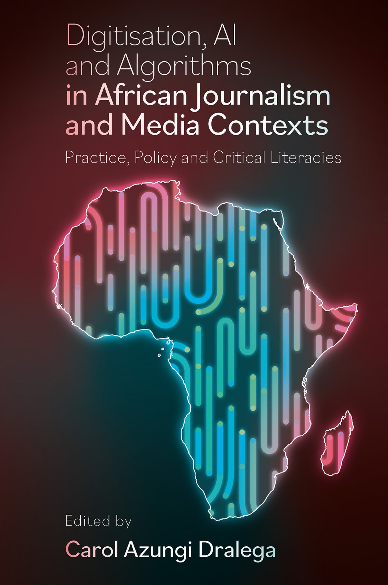 Cover image for Digitisation, AI and Algorithms in African Journalism and Media Contexts ISBN 9781804551363