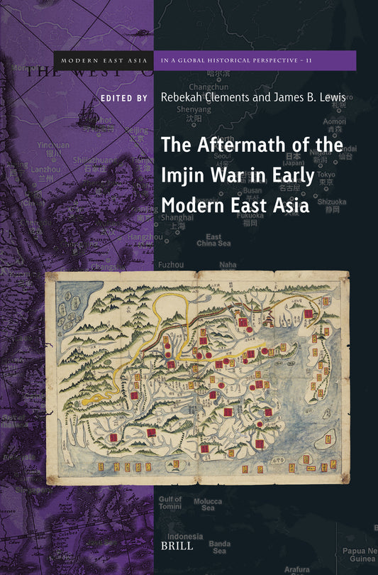 The Aftermath of the Imjin War in Early Modern East Asia