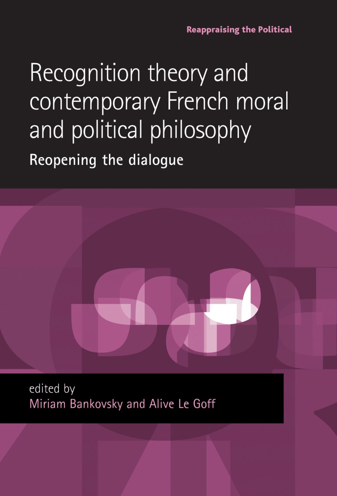 Cover image for Recognition theory and contemporary French moral and political philosophy ISBN 9780719083563
