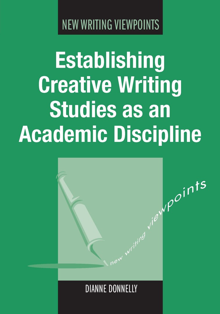Cover image for Establishing Creative Writing Studies as an Academic Discipline ISBN 9781847695895