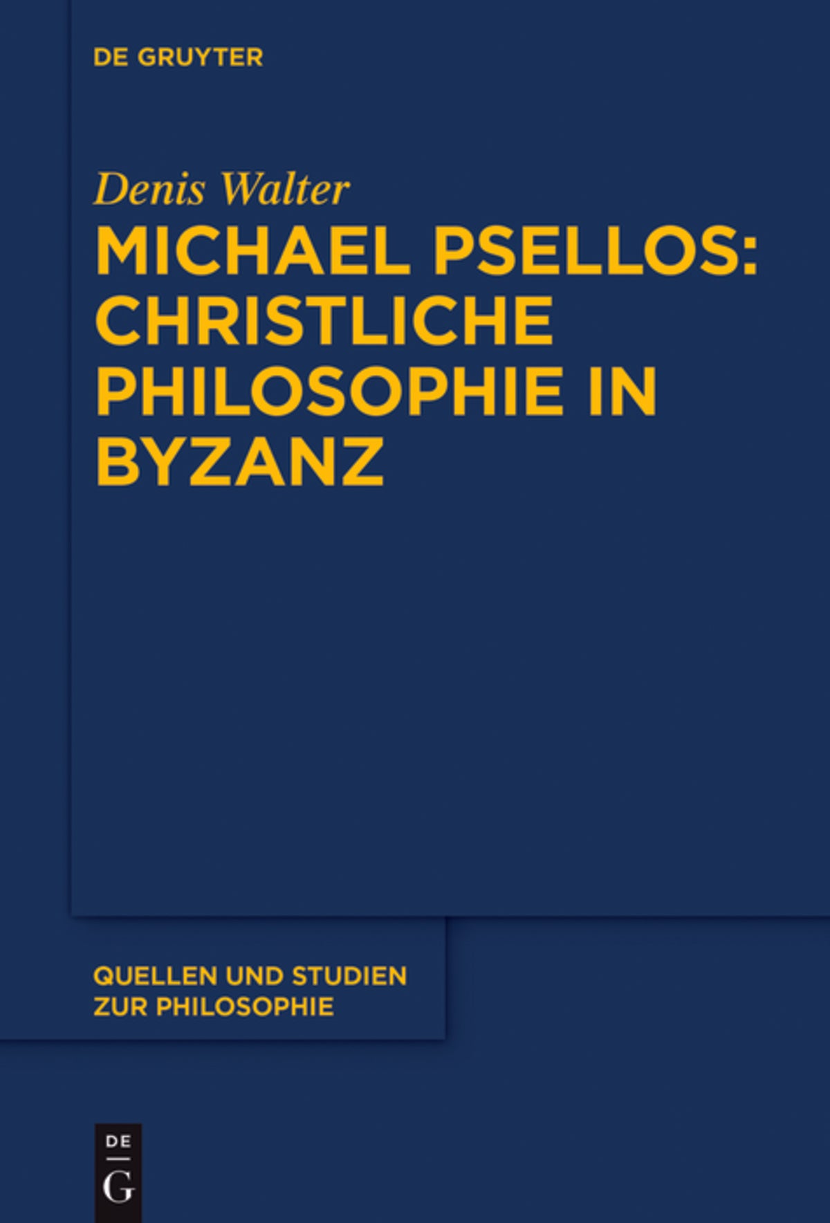 Cover image for Michael Psellos – Christliche Philosophie in Byzanz ISBN 9783110525977