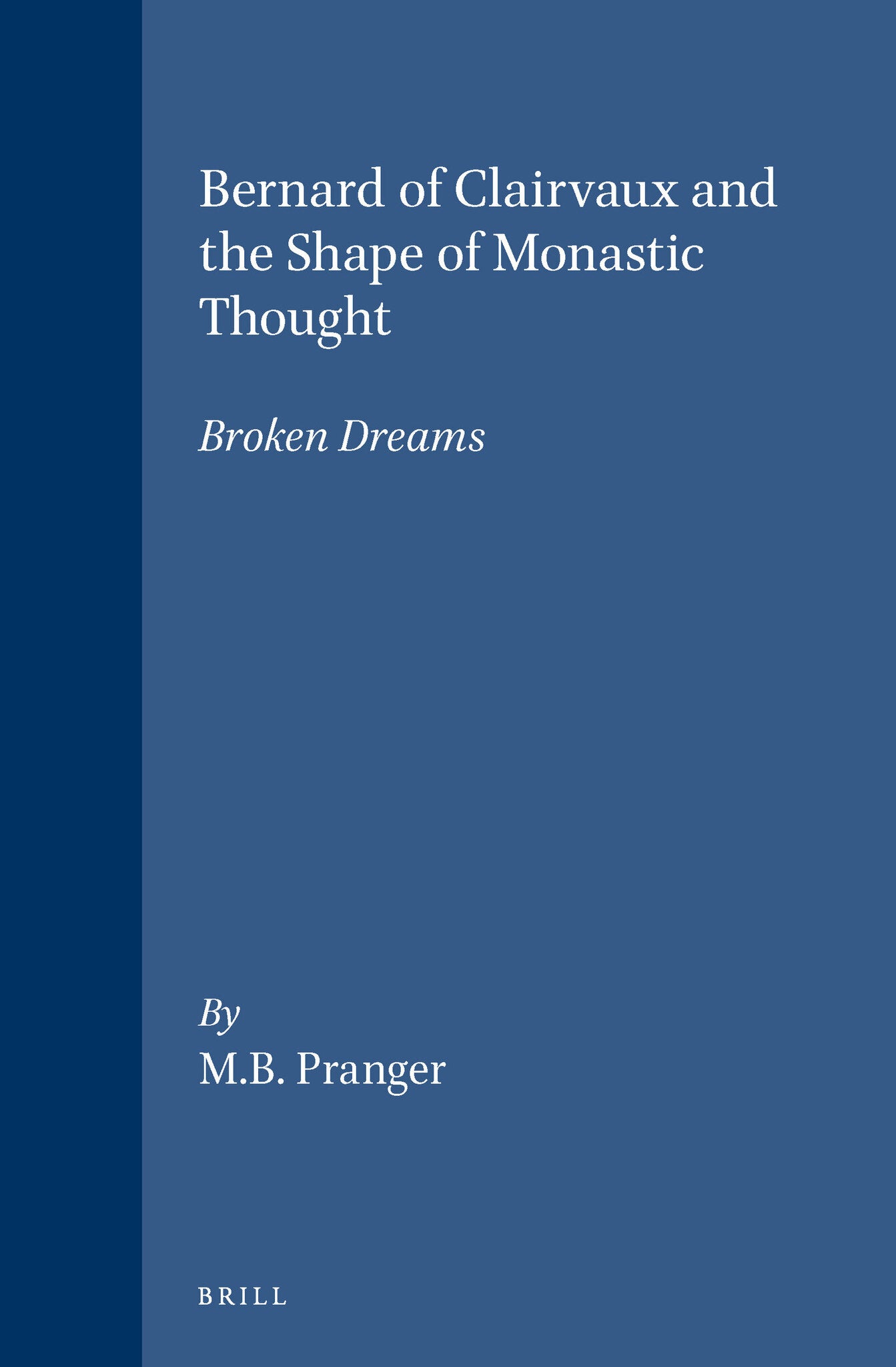 Bernard of Clairvaux and the Shape of Monastic Thought
